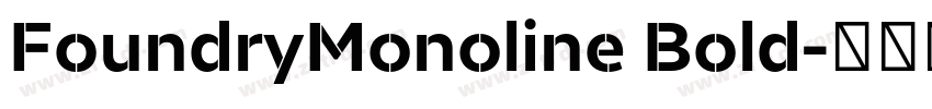 FoundryMonoline Bold字体转换